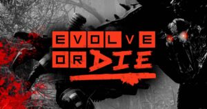 EVOLVE OR DIE