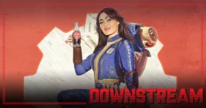 Downstream: Fallout Season 2