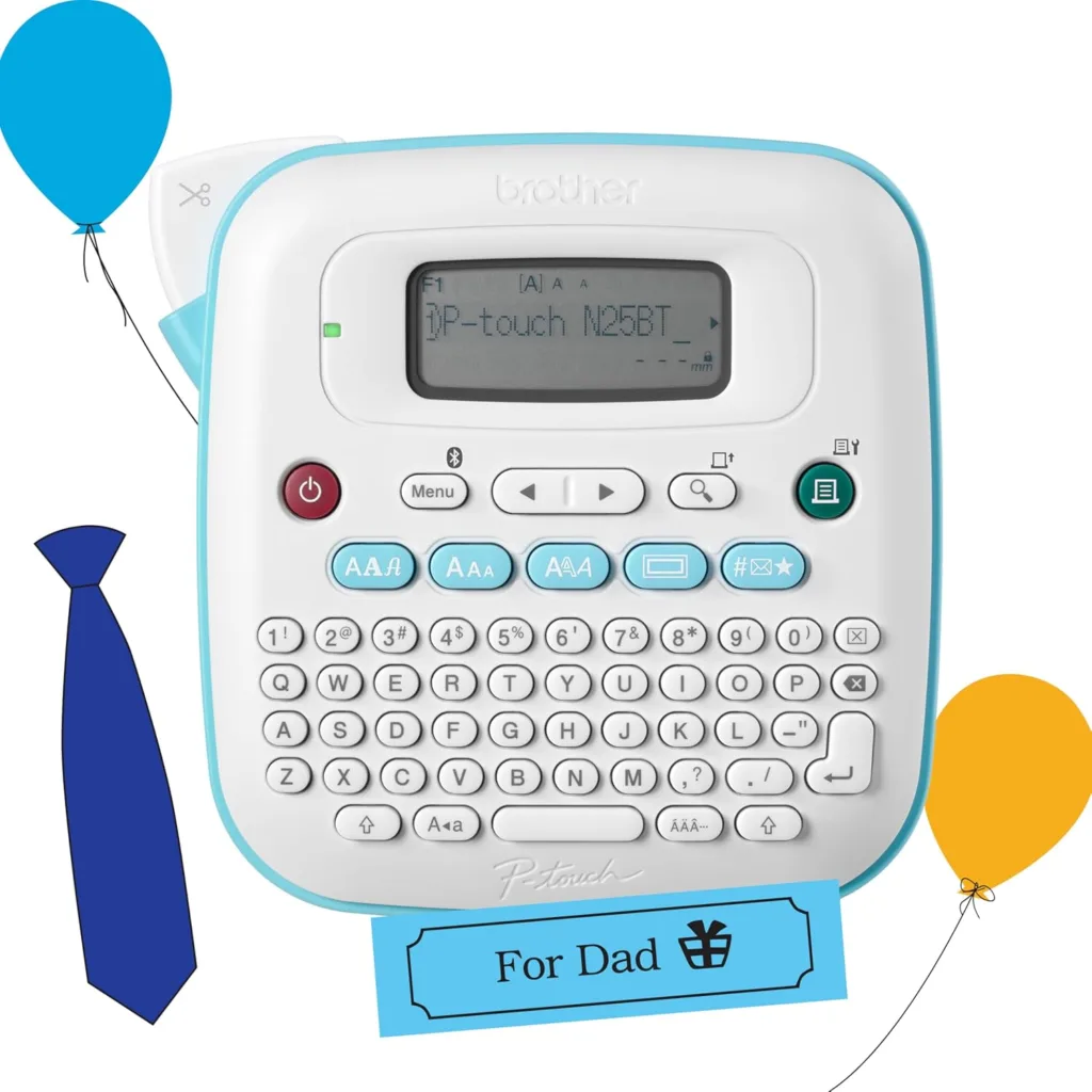 Brother P-touch N25BT label maker with a QWERTY keyboard and LCD screen, shown with a printed blue label that reads "For Dad."